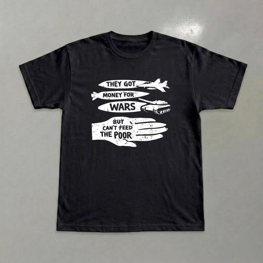 Black Graphic Tee With They Got Money For Wars But Can_T Feed The Poor Design